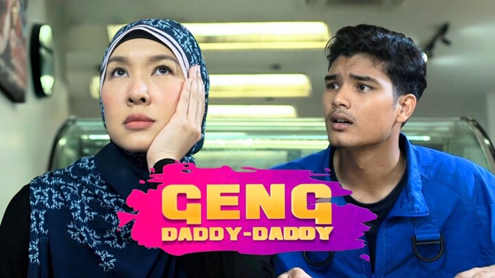 Geng Daddy-Daddy (E7) 😎 Akhir