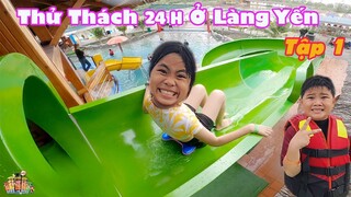 Thử Thách 24h Ở Khu Du Lịch Làng Yến - Tập 1 ❤TRANG AND VINH TV❤