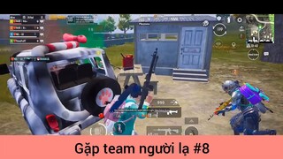 Gặp team người lạ phần 8