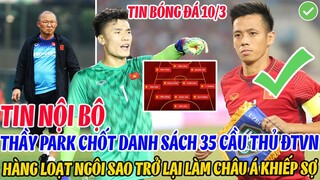 TIN NỘI BỘ: THẦY PARK CHỐT DANH SÁCH 35 CẦU THỦ ĐTVN, HÀNG LOẠT NGÔI SAO TRỞ LẠI LÀM CHÂU Á KHIẾP SỢ