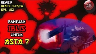 Bantuan Iblis untuk Asta ?| Review Black Clover 102 | Cara Asta mengetahui Kelebihan Pedang milinya