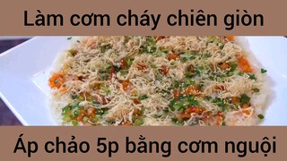 Làm cơm cháy chiên giòn áp chảo 5p bằng cơm nguội