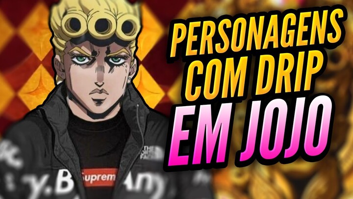 Personagens Com DRIP em JOJO