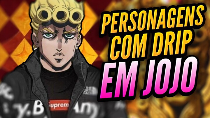 Personagens Com DRIP em JOJO