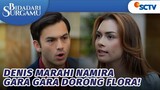 Namira Dorong Flora, Eh Denis Malah Marahin Dia | Bidadari Surgamu - Episode 285