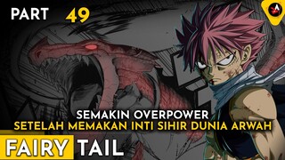 SEMAKIN OP SETELAH MEMAKAN INTI SIHIR DUNIA ARWAH - ALUR CERITA ANIME OVERPOWER FAIRY TAIL