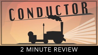 Conductor - 2 Minute Review