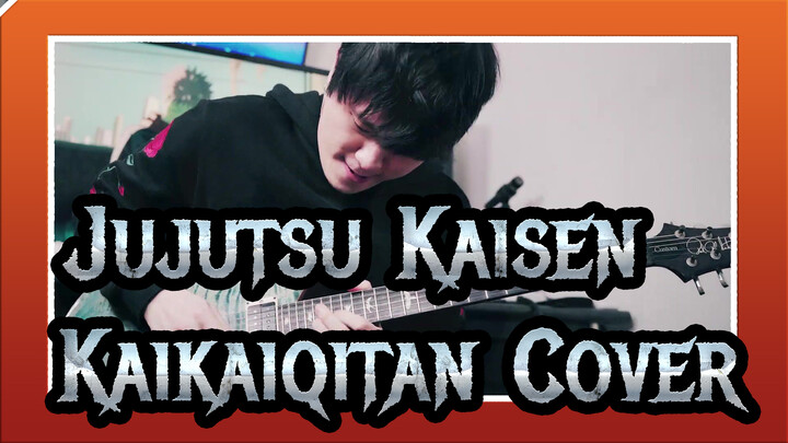 [Jujutsu Kaisen] JJK OP Kaikaiqitan (Cover Gitar oleh  AZ) - EVE