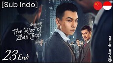 The Rise of Zhao Jiadi (2025) – Eps. 23 End [Sub Indo]