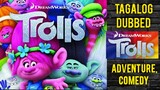 TROLLS  (Tagalog Dubbed) , Adventure, Comedy
