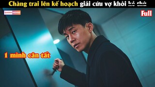 Chàng trai đối đầu với bă.n.g đản.g khé.t tiếng để giải cứu vợ - Review phim Hàn