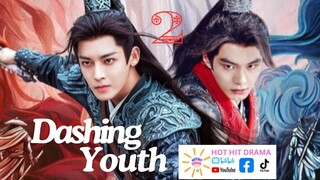 Dashing Youth Ep 2 Eng Sub Chinese Drama 2024