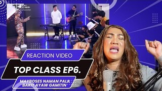 Top Class Episode 06 Part 2/5 [REACTION VIDEO] MAY BOSES O WALA