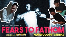 PERJALANAN PULANG MENGERIKAN ! - FEARS OF FATHOM NORTHWOOD HITCHHIKE #EPS 2