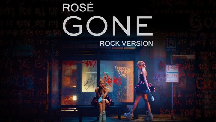 Versi rock lagu baru ROSÉ “Gone”! Mawar Liar yang Berkobar Semangat!