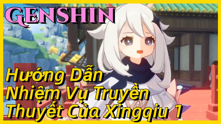 [Genshin, Hướng Dẫn] Nhiệm Vụ Truyền Thuyết Của Xingqiu 1