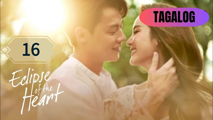EP. 16 | ECLIPSE OF THE HEART | TAGALOG
