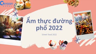 NHỮNG MÓN NGON ẨM THỰC ĐƯỜNG PHỐ 2022 BẠN KHÔNG THỂ BỎ QUA| CANAAN GROUP