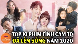 Tổng Hợp Top 10 Phim Tình Cảm Trung Quốc Chiếu Mạng Cực Hay Đã Lên Sóng Năm 2020 | Mọt Hoa Ngữ