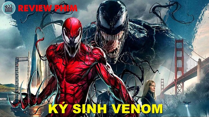 Hai sinh vật ký sinh bất tử đối đầu nhau sẽ thế nào? Review Phim Venom 2 : Đối Mặt T.Ử T.H.Ù