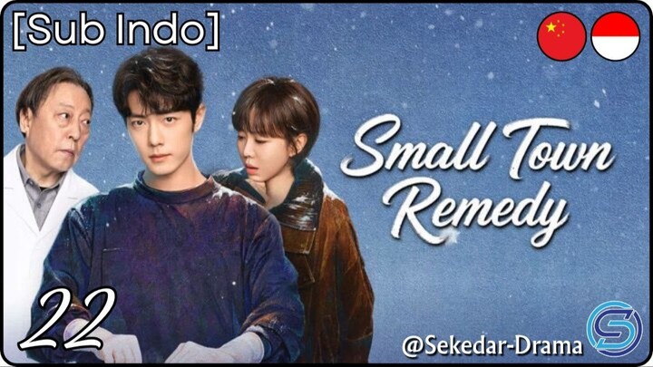 [Sub Indo] Small Town Remedy ✦ Eps. 22 (2026)
