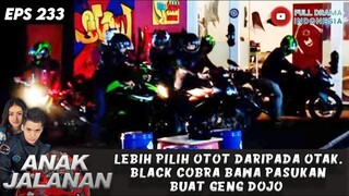 LEBIH PILIH OTOT DARIPADA OTAK. BLACK COBRA BAWA PASUKAN BUAT GENG DOJO - ANAK JALANAN