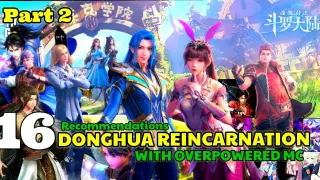 16 CULTIVATION DONGHUA (Chinese Anime) REINCARNATION WITH OVERPOWERED MC YOU MUST WATCH!!! | PART 2