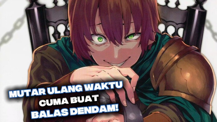 Mutar ulang Waktu Cuma buat balas dendam!