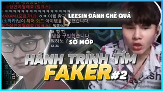 MẤY THANH NIÊN RANK HÀN CHAT KHEN LOẠN LÊN VÌ GẦY ĐÁNH LEESIN QUÁ GHÊ | HÀNH TRÌNH TÌM FAKER #2