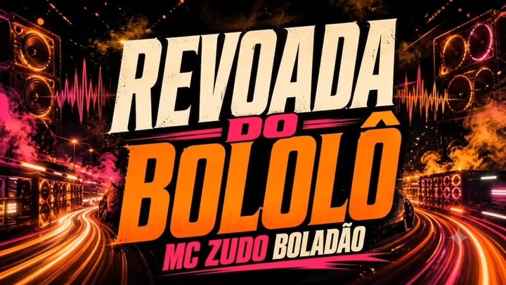 REVOADA DO BOLOLÔ - MC ZUDO BOLADÃO.