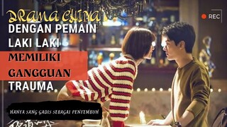 TOP DRAMA🎥Pemain Laki-Laki dengan Gangguan dan Trauma || Hanya sang gadis yang bisa menyembuhkan