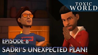 Sadri's unexpected plan! - Toxic World Episode 8