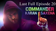 Commander Karan Saxena Season 1 Episode 20 | Commander Karan Saxena Season 1 2024 | Indian Tv Show