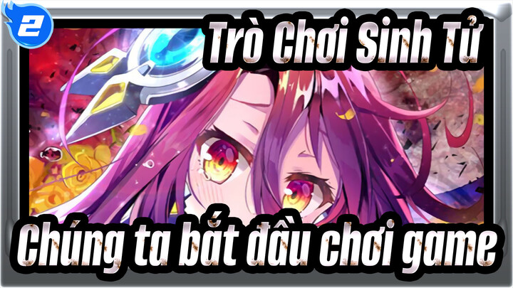 [Trò Chơi Sinh Tử] Chúng ta bắt đầu chơi game!_2