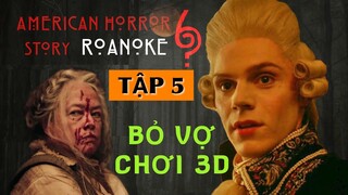 BỎ VỢ ĐỂ CHƠI 3D 👨🏼‍🤝‍👨🏾 American Horror Story 6 Tập 5 | Tóm Tắt Phim Truyện Kinh Dị Mỹ Mùa 6