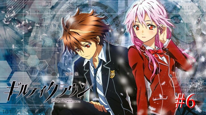 Guilty Crown Subtitle Indonesia - Episode 6