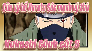 [Cửu vỹ hồ Naruto: Sức mạnh vỹ thú] Năm trưởng làng hội tụ, Kakashi Cảnh cắt 8_B