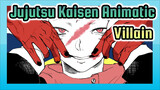 [Jujutsu Kaisen Animatic / Yuji Itadori] Villain (Spoiler sampai ke Chapter 140)