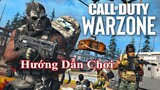 Call Of Duty War Zone - Hướng Dẫn Cách Chơi Cơ Bản - Gameplay