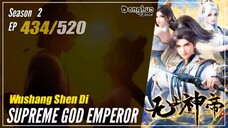 Supreme God Emperor Season 2 EP 434 (498) 无上神帝 Wu Shang Shen Di | Donghua - 1080P