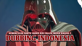 Kemunculan Darth Vader | Jedi Fallen Order [DubbingIndonesia] bag 2