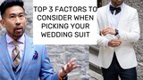 TOP 3 THINGS TO CONSIDER WHEN PICKING YOUR WEDDING SUIT IN 2021-2022