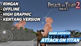 GAME ATTACK ON TITAN RINGAN DI ANDROID!!