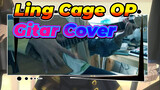 Ling Cage OP
Gitar Cover