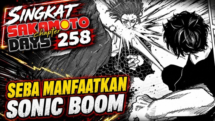 SEBA & TENKYU BERSEKUTU LAWAN KIPPEI ⁉️ REVIEW SAKAMOTO DAYS 258 TERBARU INDONESIA