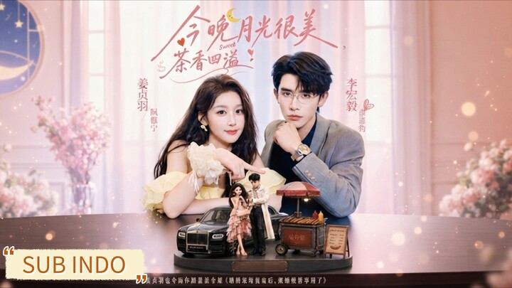 Shen Haonan & Wang Yanfei - The Moon Is Beautiful Tonight》今晚月光很美，茶香四溢》Sub Indo