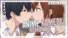 Dibumbui Komedi Dan Bikin Baper | 3 REKOMENDASI ANIME KOMEDI ROMANTIS YANG WAJIB KALIAN TONTON