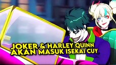 KETIKA JOKER SAMA HARLEY QUINN MASUK ISEKAI 🔥🔥