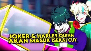 KETIKA JOKER SAMA HARLEY QUINN MASUK ISEKAI 🔥🔥