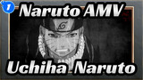 Uchiha & Naruto / Kembali Bersama Lagi | Naruto AMV_1